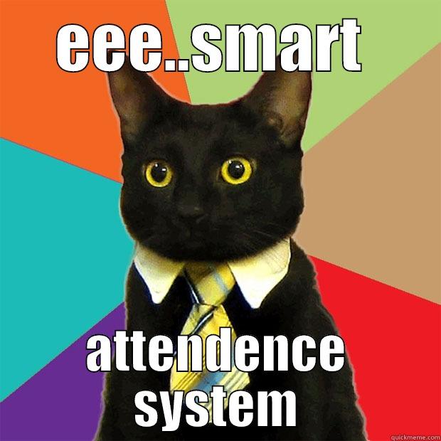 EEE..SMART  ATTENDENCE SYSTEM Business Cat