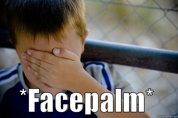  *FACEPALM* Confession kid