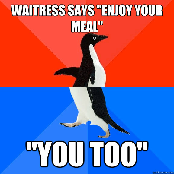 Waitress says 