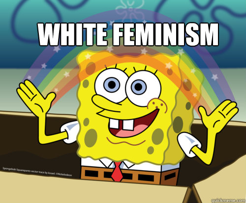white feminism   Spongebob rainbow