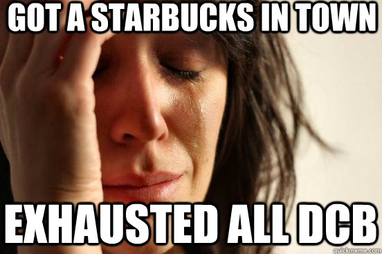 Got a Starbucks in Town  Exhausted All DCb  First World Problems