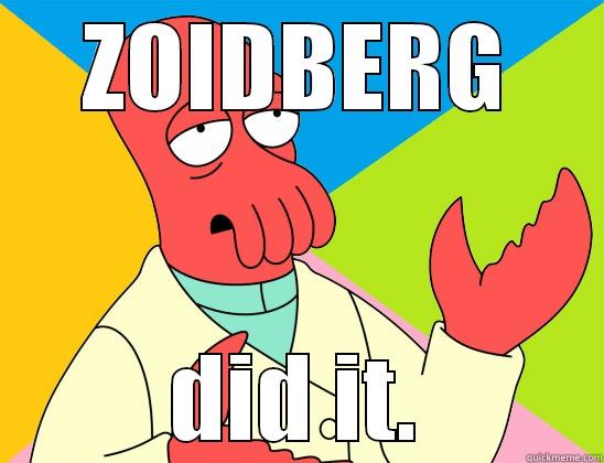 ZOIDBERG DID IT. Futurama Zoidberg 