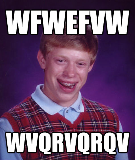 WFWEFVW WVQRVQRQV - WFWEFVW WVQRVQRQV  Bad Luck Brian