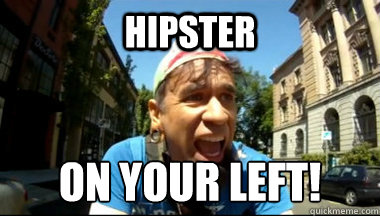 hipster on your left!  