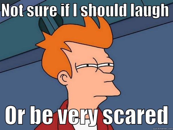 NOT SURE IF I SHOULD LAUGH    OR BE VERY SCARED Futurama Fry