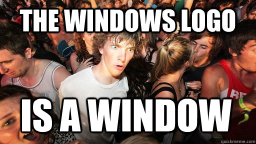 The Windows Logo Is A Window   Sudden Clarity Clarence