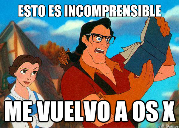 Esto es incomprensible Me vuelvo a OS X  Hipster Gaston