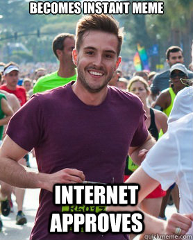 Becomes instant meme internet approves  Ridiculously photogenic guy
