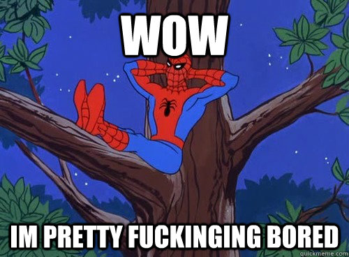 wow im pretty fuckinging bored  Spider man