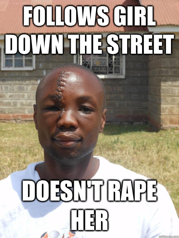 Follows girl down the street Doesn't rape her  GOOD GUY OMARI