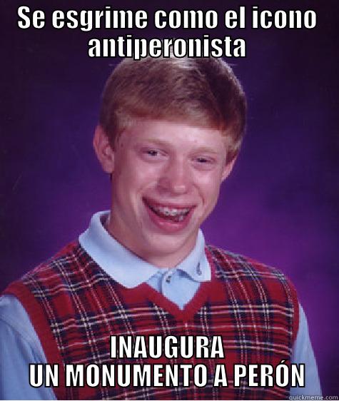 SE ESGRIME COMO EL ICONO ANTIPERONISTA INAUGURA UN MONUMENTO A PERÓN Bad Luck Brian