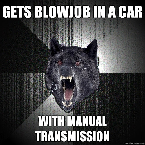 Gets blowjob in a car With manual transmission  Insanity Wolf