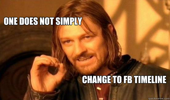 One Does Not Simply change to fb timeline  Boromir