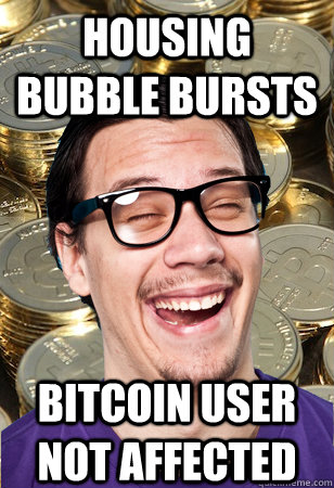 housing bubble bursts bitcoin user not affected - housing bubble bursts bitcoin user not affected  Bitcoin user not affected