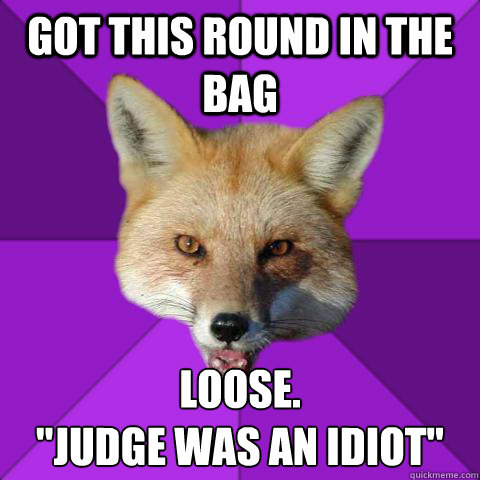 Got this round in the bag Loose. 
