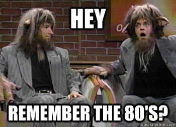 Hey remember the 80's? - Hey remember the 80's?  Misc