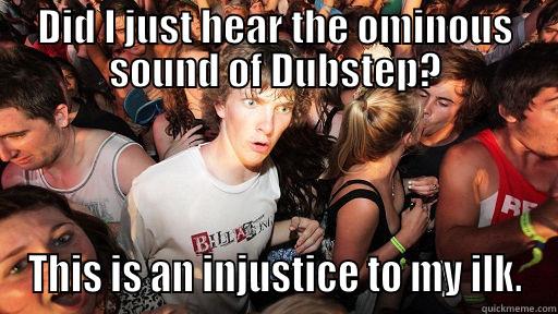 DID I JUST HEAR THE OMINOUS SOUND OF DUBSTEP? THIS IS AN INJUSTICE TO MY ILK. Sudden Clarity Clarence