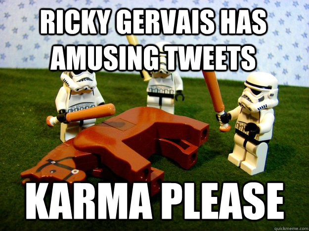 Ricky Gervais has amusing tweets Karma please  Dead Horse