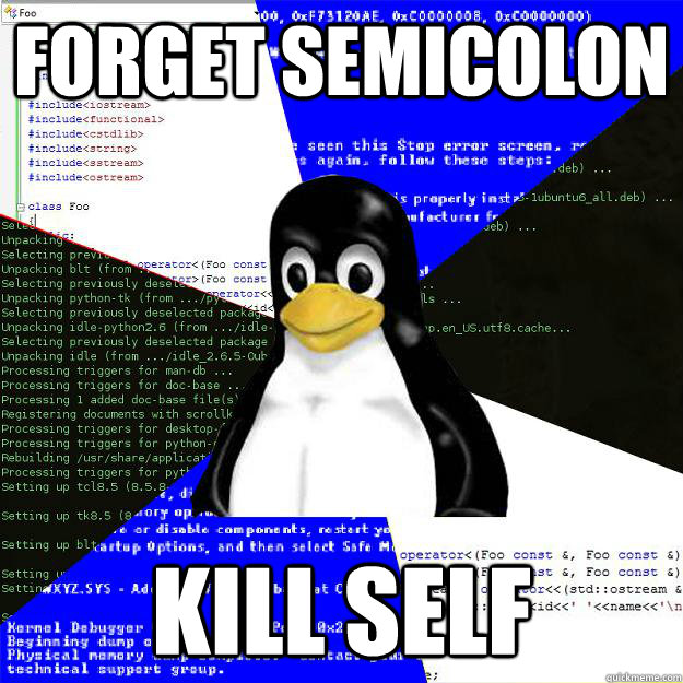 forget semicolon kill self - forget semicolon kill self  Computer Science Penguin