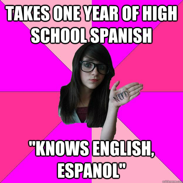 Takes one year of high school Spanish 