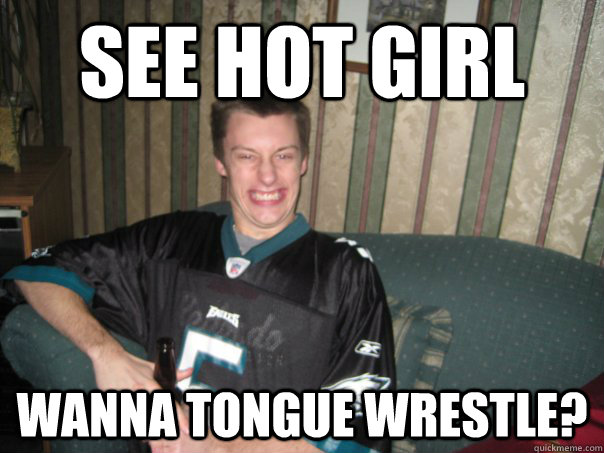 See hot girl wanna tongue wrestle?  