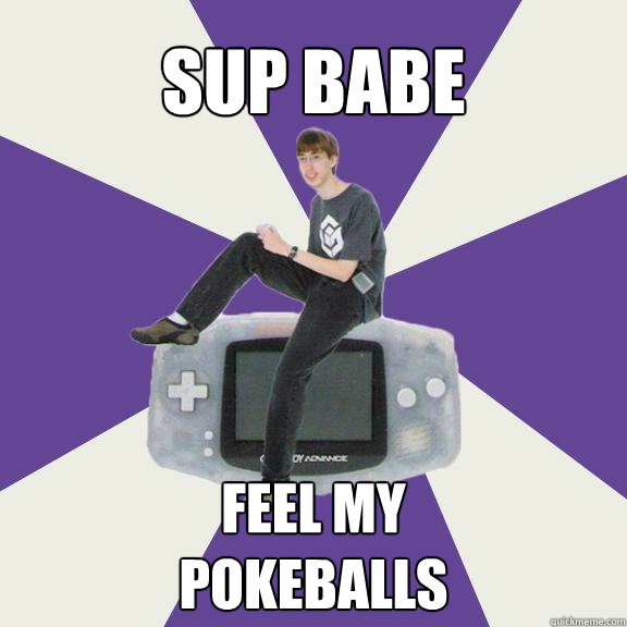 sup babe feel my
pokeballs  Nintendo Norm