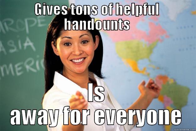 GIVES TONS OF HELPFUL HANDOUNTS IS AWAY FOR EVERYONE Unhelpful High School Teacher