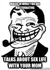 walks in while you are masturbating  talks about sex life with your mom - walks in while you are masturbating  talks about sex life with your mom  Troll dad