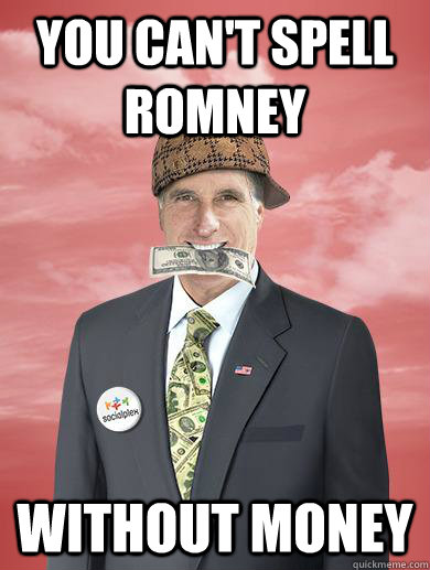 You can't spell romney without money - You can't spell romney without money  Misc