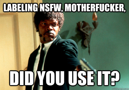 labeling nsfw, motherfucker, Did you use it? - labeling nsfw, motherfucker, Did you use it?  ANGRY SAMUEL