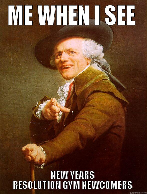ME WHEN I SEE NEW YEARS RESOLUTION GYM NEWCOMERS Joseph Ducreux