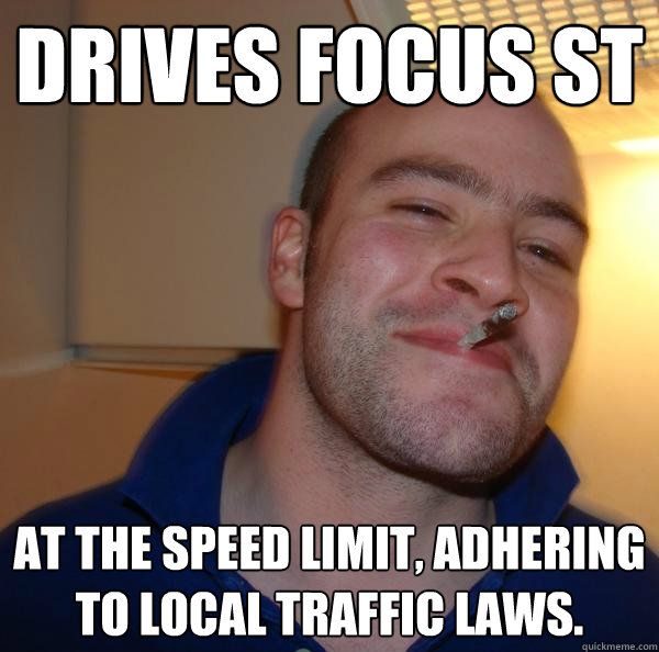 drives focus st at the speed limit, adhering to local traffic laws. - drives focus st at the speed limit, adhering to local traffic laws.  Misc