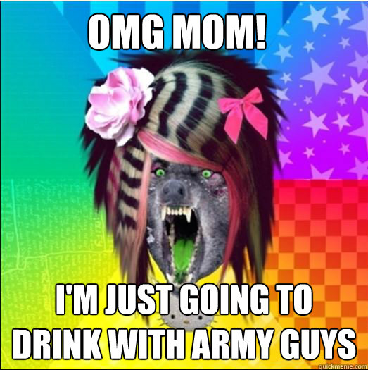 OMG MOM! I'M JUST GOING TO DRINK WITH ARMY GUYS  Scene Wolf