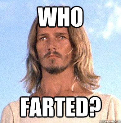 Who farted?  