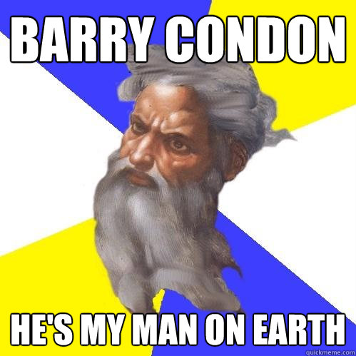 Barry Condon He's my man on Earth  Advice God
