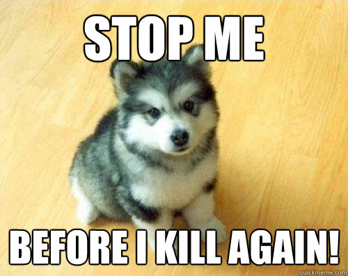 stop me before i kill again!  Baby Courage Wolf
