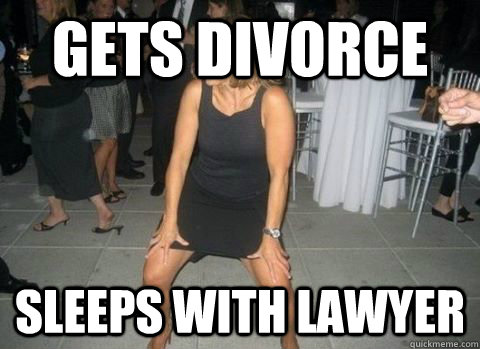 Gets divorce  Sleeps with lawyer  