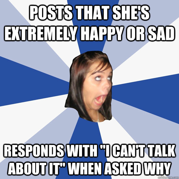 posts that she's extremely happy or sad  responds with 