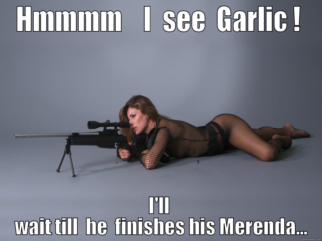 HMMMM    I  SEE  GARLIC ! I'LL  WAIT TILL  HE  FINISHES HIS MERENDA... Misc