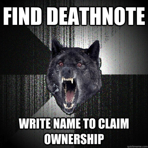 Find Deathnote write name to claim ownership  Insanity Wolf