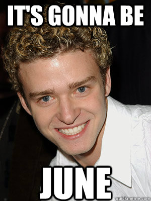 It's Gonna Be JUNE  Justin Timberlake - Its Gonna Be May