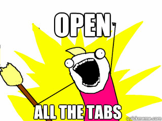 open all the tabs  All The Things