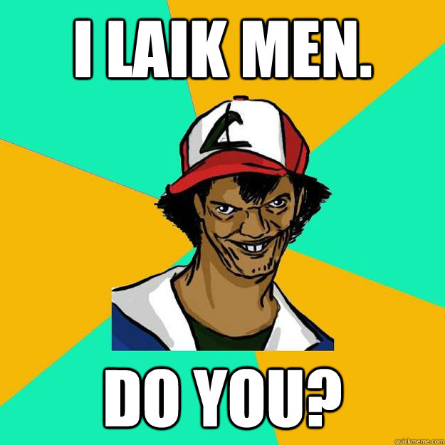 I LAIK MEN. Do You? - I LAIK MEN. Do You?  Ash Pedreiro