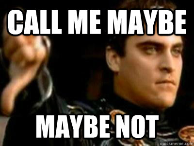 CALL ME MAYBE MAYBE NOT  Downvoting Roman