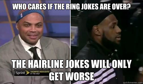 Who cares if the ring jokes are over? The hairline jokes will only get worse - Who cares if the ring jokes are over? The hairline jokes will only get worse  Lebron James Hairline