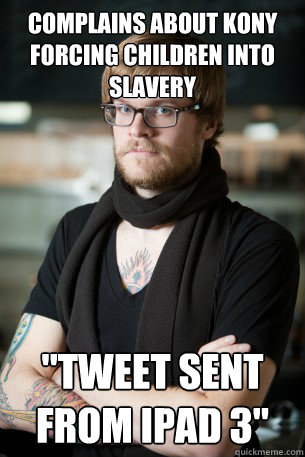 Complains about Kony forcing children into slavery 