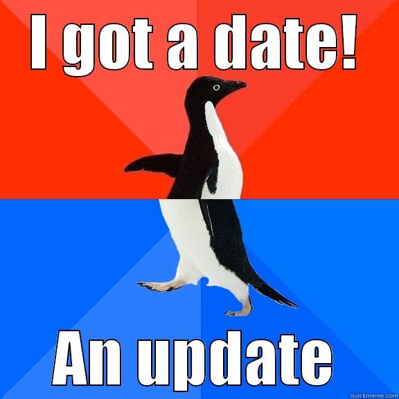 I GOT A DATE! AN UPDATE Socially Awesome Awkward Penguin