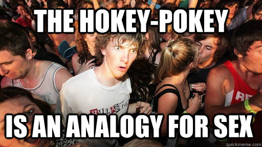 The hokey-pokey is an analogy for sex  Sudden Clarity Clarence