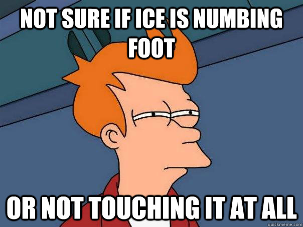 not sure if ice is numbing foot or not touching it at all - not sure if ice is numbing foot or not touching it at all  Futurama Fry