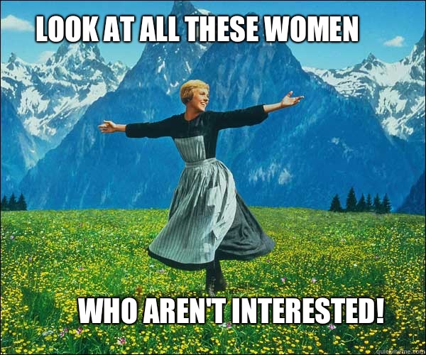 Look at all these women Who aren't interested! - Look at all these women Who aren't interested!  soundomusic
